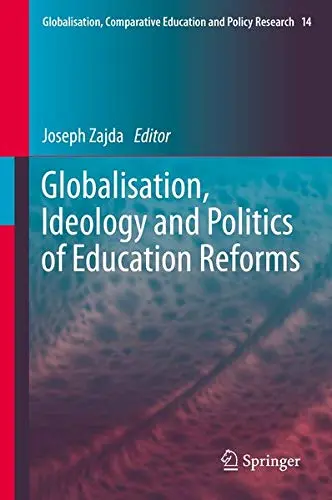 Cover of Globalisation Ideology and Politics of Education Reforms