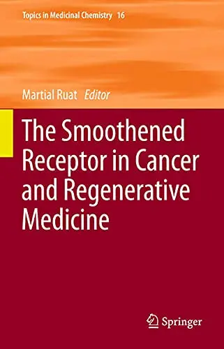 Cover of The Smoothened Receptor in Cancer and Regenerative Medicine