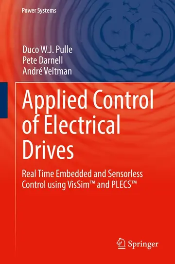 Cover of Applied Control of Electrical Drives Real Time Embedded and Sensorless Control Using Vissim and Plecs (hb 2015)