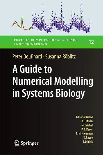 Cover of A Guide to Numerical Modelling in Systems Biology