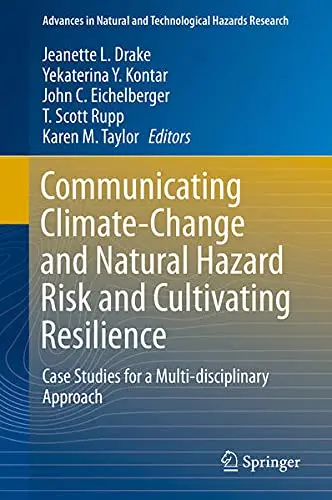 Cover of Communicating Climate-Change and Natural Hazard Risk and Cultivating Resilience