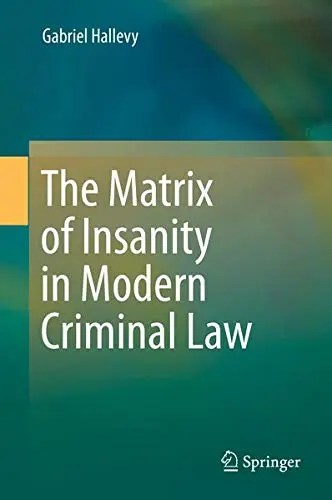 Cover of The Matrix of Insanity in Modern Criminal Law