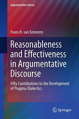 Cover of Reasonableness and Effectiveness in Argumentative Discourse