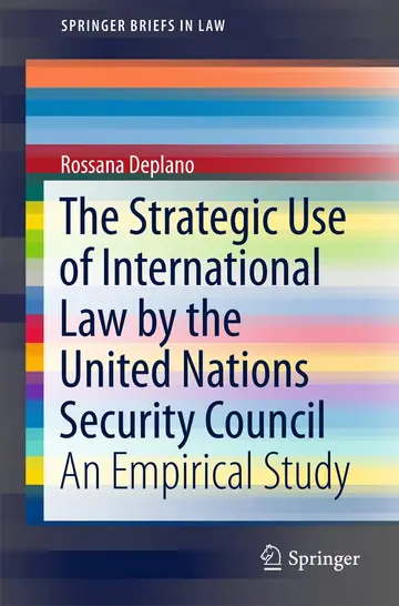Cover of The Strategic Use of International Law by the United Nations Security Council