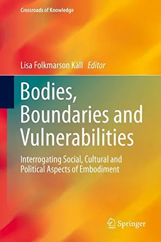 Cover of Bodies, Boundaries and Vulnerabilities