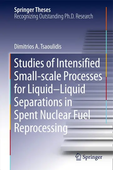 Cover of Studies of Intensified Small-scale Processes for Liquid-Liquid Separations in Spent Nuclear Fuel Reprocessing