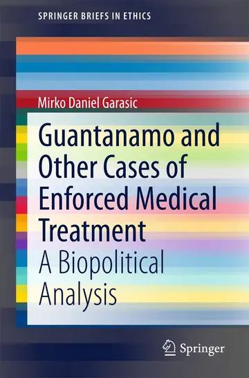 Cover of Guantanamo and Other Cases of Enforced Medical Treatment