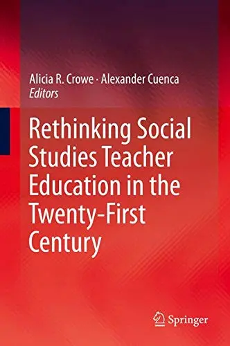Cover of Rethinking Social Studies Teacher Education in the Twenty-First Century
