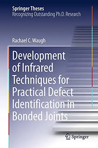 Cover of Development of Infrared Techniques for Practical Defect Identification in Bonded Joints