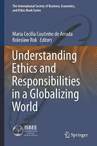 Cover of Understanding Ethics and Responsibilities in a Globalizing World