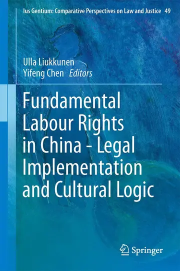 Cover of Fundamental Labour Rights in China - Legal Implementation and Cultural Logic