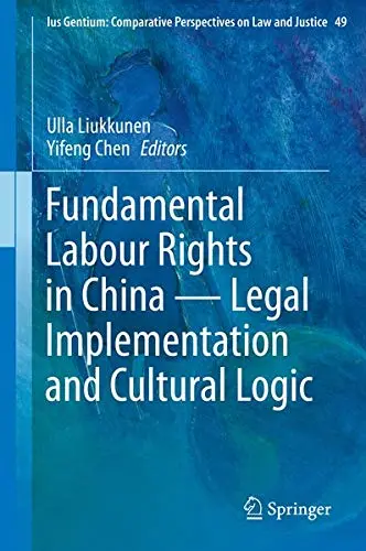 Cover of Fundamental Labour Rights in China - Legal Implementation and Cultural Logic