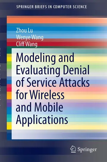 Cover of Modeling and Evaluating Denial of Service Attacks for Wireless and Mobile Applications