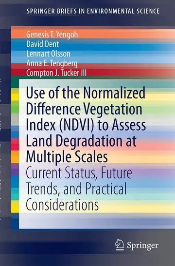 Cover of Use of the Normalized Difference Vegetation Index (NDVI) to Assess Land Degradation at Multiple Scales