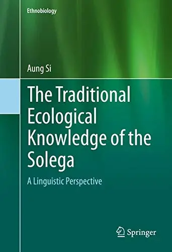 Cover of The Traditional Ecological Knowledge of the Solega