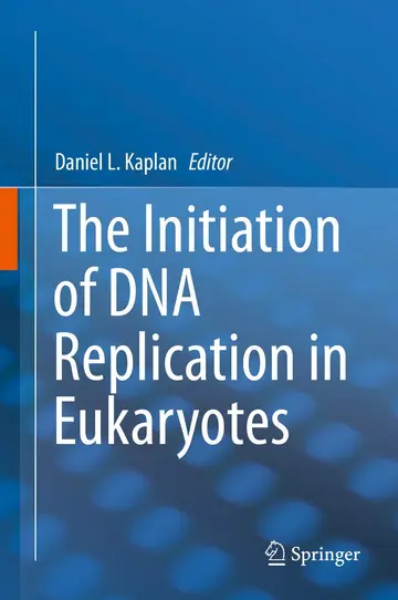 Cover of The Initiation of DNA Replication in Eukaryotes