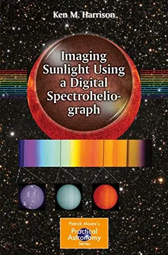 Cover of Imaging Sunlight Using a Digital Spectroheliograph