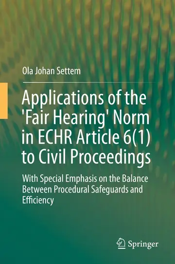 Cover of Applications of the 'Fair Hearing' Norm in ECHR Article 6(1) to Civil Proceedings