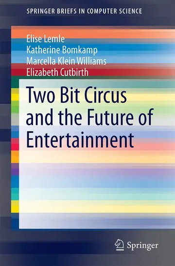 Cover of Two Bit Circus and the Future of Entertainment