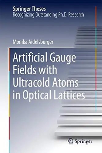 Cover of Artificial Gauge Fields with Ultracold Atoms in Optical Lattices