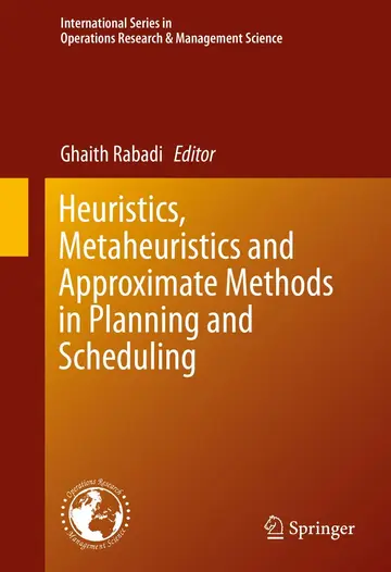 Cover of Heuristics, Metaheuristics and Approximate Methods in Planning and Scheduling