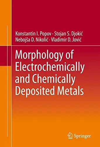 Cover of Morphology of Electrochemically and Chemically Deposited Metals