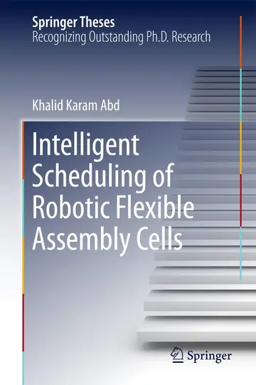 Cover of Intelligent Scheduling of Robotic Flexible Assembly Cells