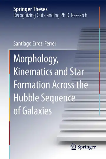 Cover of Morphology, Kinematics and Star Formation Across the Hubble Sequence of Galaxies