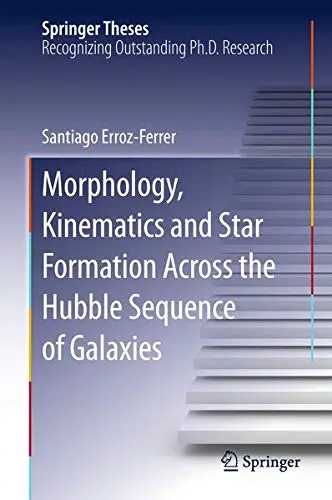 Cover of Morphology, Kinematics and Star Formation Across the Hubble Sequence of Galaxies