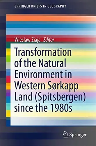 Cover of Transformation of the natural environment in Western Sørkapp Land (Spitsbergen) since the 1980s