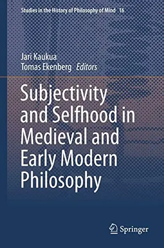 Cover of Subjectivity and Selfhood in Medieval and Early Modern Philosophy