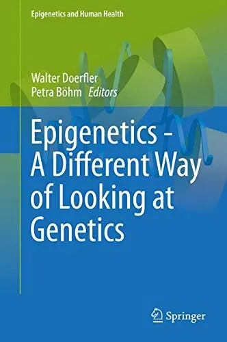 Cover of Epigenetics - A Different Way of Looking at Genetics