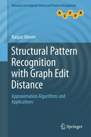 Cover of Structural Pattern Recognition with Graph Edit Distance