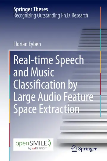 Cover of Real-time Speech and Music Classification by Large Audio Feature Space Extraction