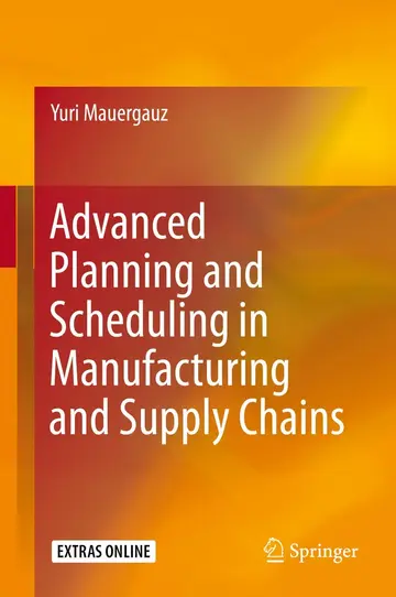 Cover of Advanced Planning and Scheduling in Manufacturing and Supply Chains