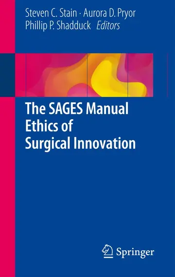 Cover of The SAGES Manual Ethics of Surgical Innovation