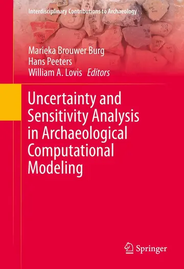 Cover of Uncertainty and Sensitivity Analysis in Archaeological Computational Modeling