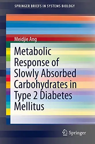 Cover of Metabolic Response of Slowly Absorbed Carbohydrates in Type 2 Diabetes Mellitus