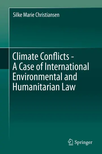 Cover of Climate Conflicts - A Case of International Environmental and Humanitarian Law