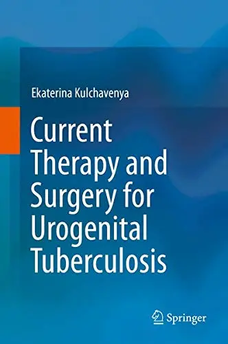 Cover of Current Therapy and Surgery for Urogenital Tuberculosis