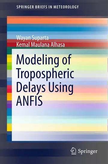 Cover of Modeling of Tropospheric Delays Using ANFIS