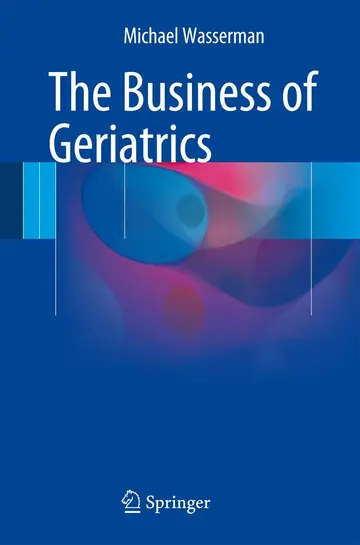 Cover of The Business of Geriatrics