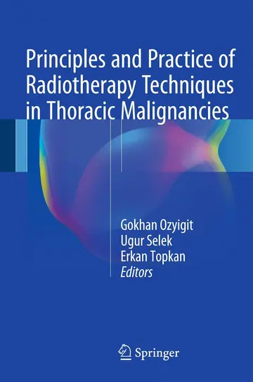 Cover of Principles and Practice of Radiotherapy Techniques in Thoracic Malignancies