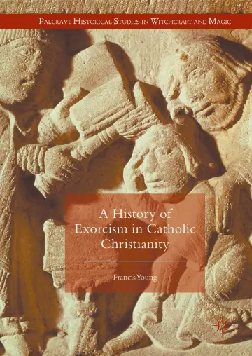 Cover of A History of Exorcism in Catholic Christianity