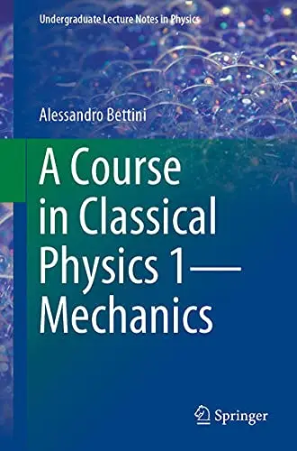 Cover of A Course in Classical Physics 1—Mechanics