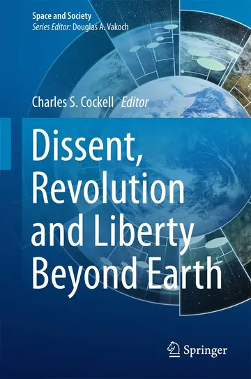 Cover of Dissent, Revolution and Liberty Beyond Earth