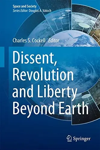 Cover of Dissent, Revolution and Liberty Beyond Earth