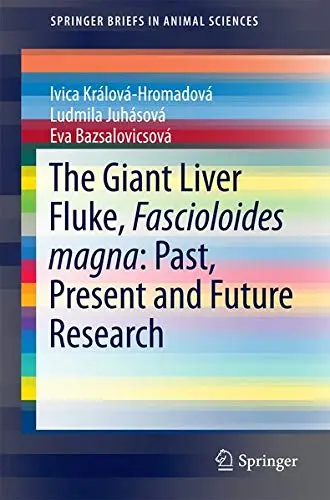Cover of The Giant Liver Fluke, Fascioloides magna