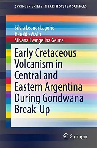 Cover of Early Cretaceous Volcanism in Central and Eastern Argentina During Gondwana Break-Up