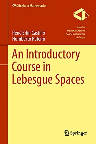 Cover of An Introductory Course in Lebesgue Spaces